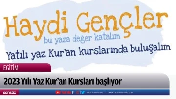 2023 Yılı Yaz Kur&rsquo;an Kursları başlıyor