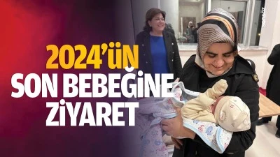 2024&rsquo;&uuml;n son bebeğine ziyaret