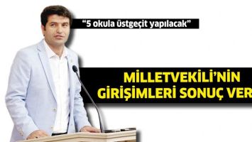 MİLLETVEKİLİ&rsquo;NİN GİRİŞİMLERİ SONU&Ccedil; VERDİ
