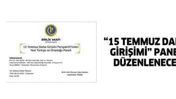 &ldquo;15 TEMMUZ DARBE GİRİŞİMİ&rdquo; PANELİ D&Uuml;ZENLENECEK