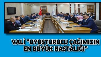 VALİ &ldquo;UYUŞTURUCU &Ccedil;AĞIMIZIN EN B&Uuml;Y&Uuml;K HASTALIĞI&rdquo;