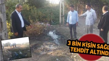 3 BİN KİŞİN SAĞLIĞI TEHDİT ALTINDA