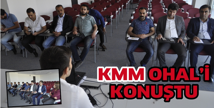 KMM OHAL&rsquo;İ KONUŞTU