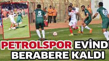 PETROLSSPOR EVİNDE BERABERE KALDI