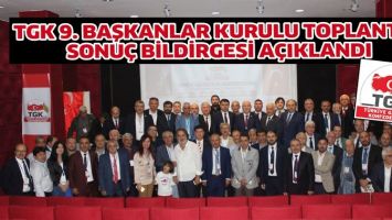 TGK 9. BAŞKANLAR KURULU TOPLANTISI SONU&Ccedil; BİLDİRGESİ A&Ccedil;IKLANDI