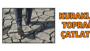 KURAKLIK, TOPRAĞI &Ccedil;ATLATTI