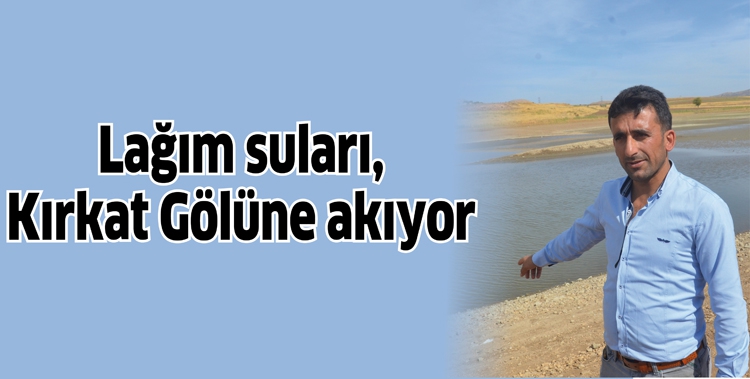 LAĞIM SULARI, KIRKAT G&Ouml;L&Uuml;NE AKIYOR