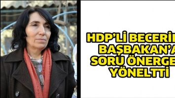 HDP&rsquo;Lİ BECERİKLİ, BAŞBAKAN&rsquo;A SORU &Ouml;NERGESİ Y&Ouml;NELTTİ
