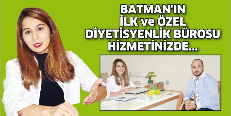 BATMAN&rsquo;IN İLK VE TEK &Ouml;ZEL DİYETİSYENLİK B&Uuml;ROSU, HİZMETİNİZDE