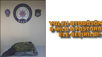 YOLCU OTOB&Uuml;S&Uuml;NDE 8 KİLO UYUŞTURUCU ELE GE&Ccedil;İRİLDİ!