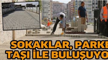 SOKAKLAR, PARKE TAŞI İLE BULUŞUYOR