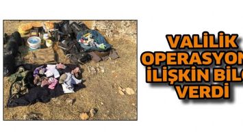 VALİLİK, OPERASYONA İLİŞKİN BİLGİ VERDİ