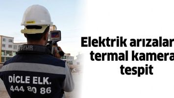 ELEKTRİK ARIZALARINA TERMAL KAMERALI TESPİT