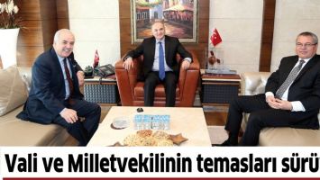 VALİ VE MİLLETVEKİLİNİN TEMASLARI S&Uuml;R&Uuml;YOR