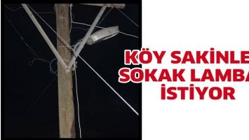 K&Ouml;Y SAKİNLERİ SOKAK LAMBASI İSTİYOR