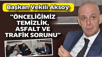 &ldquo;&Ouml;NCELİĞİMİZ TEMİZLİK, ASFALT VE TRAFİK SORUNU&rdquo;