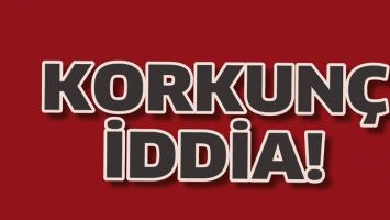 KORKUN&Ccedil; İDDİA!