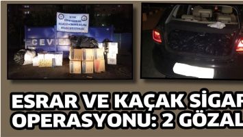 ESRAR VE KA&Ccedil;AK SİGARA OPERASYONU: 2 G&Ouml;ZALTI