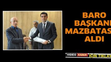 BARO BAŞKANI, MAZBATASINI ALDI
