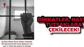 DİKKATLER, HASTA TUTSAKLARA &Ccedil;EKİLECEK!