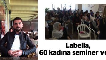 LABELLA, 60 KADINA SEMİNER VERDİ