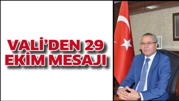 VALİ&rsquo;DEN 29 EKİM MESAJI