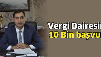 VERGİ DAİRESİNE 10 BİN BAŞVURU