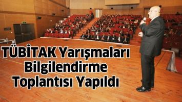 T&Uuml;BİTAK YARIŞMALARI BİLGİLENDİRME TOPLANTISI YAPILDI