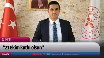  &ldquo;21 Ekim kutlu olsun&rdquo;