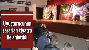 UYUŞTURUCUNUN ZARARLARI TİYATRO İLE ANLATILDI