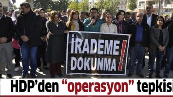 HDP&rsquo;DEN &ldquo;OPERASYON&rdquo; TEPKİSİ!