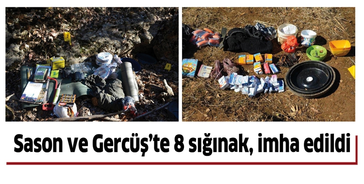 SASON VE GERC&Uuml;Ş&rsquo;TE 8 SIĞINAK, İMHA EDİLDİ