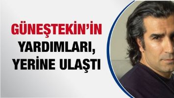 G&Uuml;NEŞTEKİN&rsquo;İN YARDIMLARI, YERİNE ULAŞTI