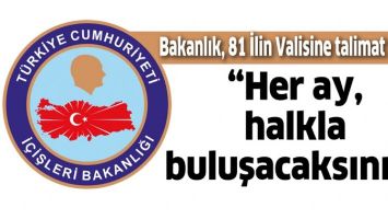 &ldquo;HER AY, HALKLA BULUŞACAKSINIZ&rdquo;