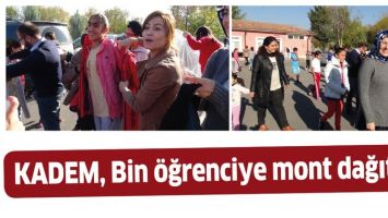 KADEM, BİN &Ouml;ĞRENCİYE MONT DAĞITTI