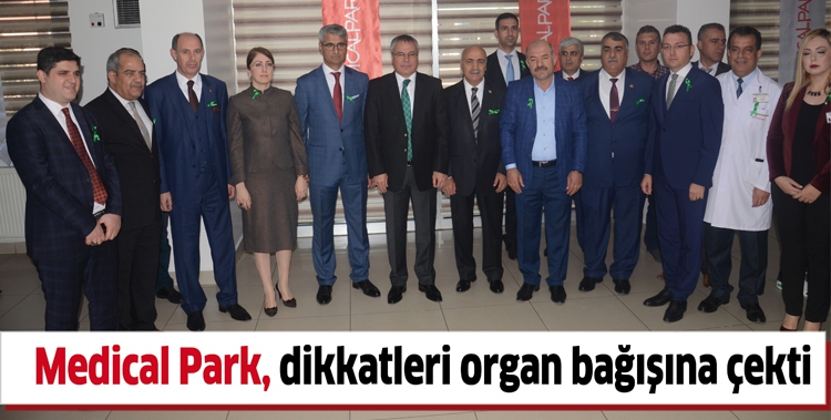 MEDİCAL PARK, DİKKATLERİ ORGAN BAĞIŞINA &Ccedil;EKTİ