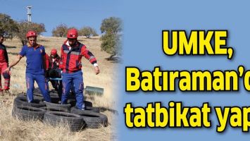 UMKE, BATIRAMAN&rsquo;DA TATBİKAT YAPTI
