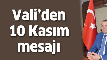 VALİ&rsquo;DEN 10 KASIM MESAJI