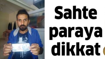 SAHTE PARAYA DİKKAT!