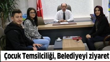 &Ccedil;OCUK TEMSİLCİLİĞİ, BELEDİYEYİ ZİYARET ETTİ