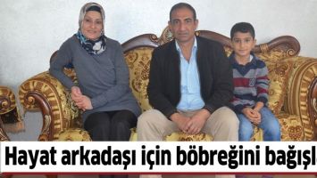 HAYAT ARKADAŞI İ&Ccedil;İN B&Ouml;BREĞİNİ BAĞIŞLADI