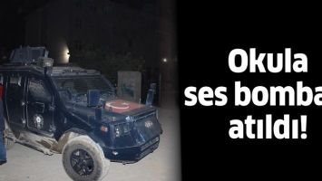 OKULA SES BOMBASI ATILDI!