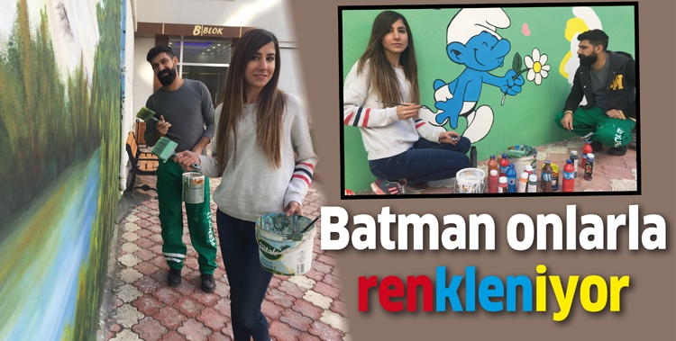BATMAN ONLARLA RENKLENİYOR