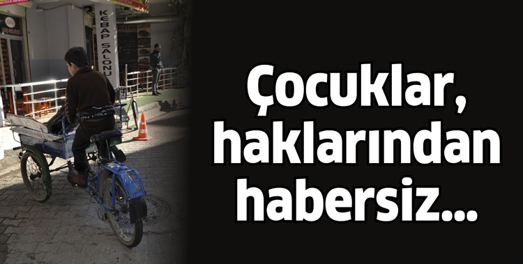&Ccedil;OCUKLAR, HAKLARINDAN HABERSİZ&hellip;