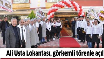 ALİ USTA LOKANTASI, G&Ouml;RKEMLİ T&Ouml;RENLE A&Ccedil;ILDI