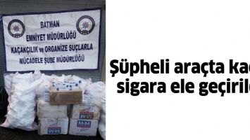 Ş&Uuml;PHELİ ARA&Ccedil;TA KA&Ccedil;AK SİGARA ELE GE&Ccedil;İRİLDİ!