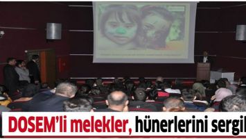 DOSEM&rsquo;Lİ MELEKLER, H&Uuml;NERLERİNİ SERGİLEDİ