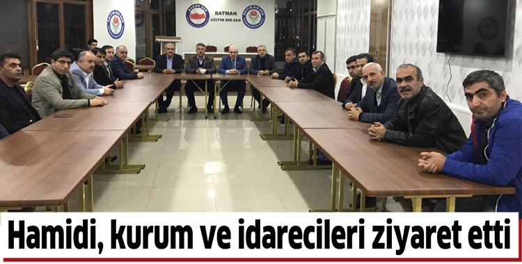 HAMİDİ, KURUM VE İDARECİLERİ ZİYARET ETTİ