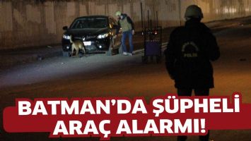 BATMAN&rsquo;DA Ş&Uuml;PHELİ ARA&Ccedil; ALARMI!