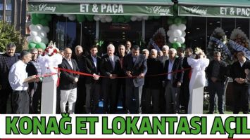 KONAĞ ET LOKANTASI A&Ccedil;ILDI